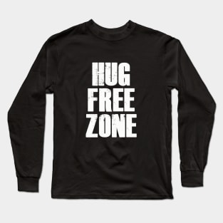 Hug Free Zone | Funny Quarantine Social Distance Long Sleeve T-Shirt